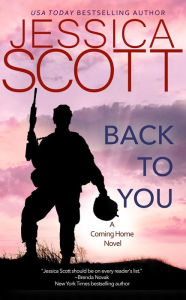 Title: Back to You: A Coming Home Novel, Author: Jessica Scott