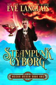 Title: Steampunk Cyborg, Author: Eve Langlais