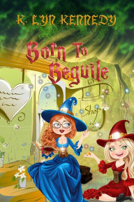 Title: Born to Beguile, Author: K. LYN KENNEDY