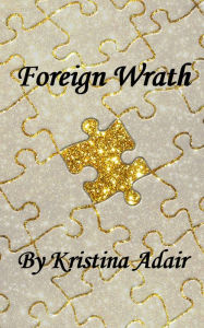 Title: Foreign Wrath, Author: Kristina Adair