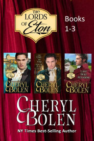 Title: The Lords of Eton, Books 1-3, Author: Cheryl Bolen