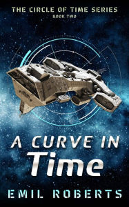 Title: A Curve In Time, Author: Emil Roberts