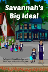 Title: Savannah's Big Idea, Author: Roxanne Donaldson-samuels
