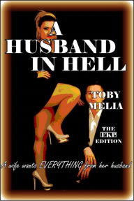 Title: A Husband In Hell - The FKP Edition, Author: Toby Melia