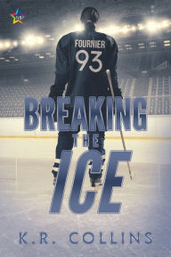 Title: Breaking the Ice, Author: K.R. Collins