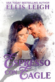 Title: Espresso Con Eagle: A Kinship Cove Fun & Flirty Paranormal Romance, Author: Ellis Leigh