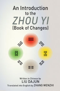 Title: An Introduction to the Zhou yi (Book of Changes), Author: Liu Dajun