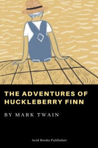 Title: The Adventures of Huckleberry Finn, Author: Mark Twain