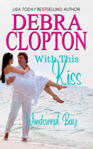 Title: With This Kiss, Author: Debra Clopton