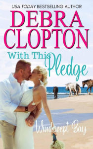 Title: With This Pledge, Author: Debra Clopton