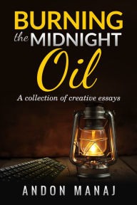 Title: Burning the Midnight Oil, Author: Andon Manaj