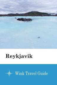 Title: Reykjavik - Wink Travel Guide, Author: Wink Travel Guide