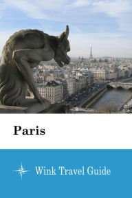 Title: Paris - Wink Travel Guide, Author: Wink Travel Guide