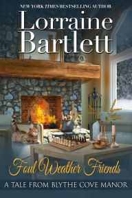 Title: Foul Weather Friends, Author: Lorraine Bartlett