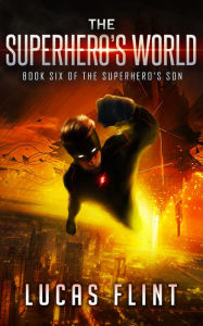 Title: The Superhero's World, Author: Lucas Flint