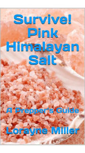 Title: Survive! Pink Himalayan Salt, Author: Lorayne Miller