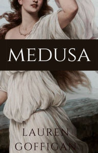 Title: Medusa, Author: Lauren Goffigan