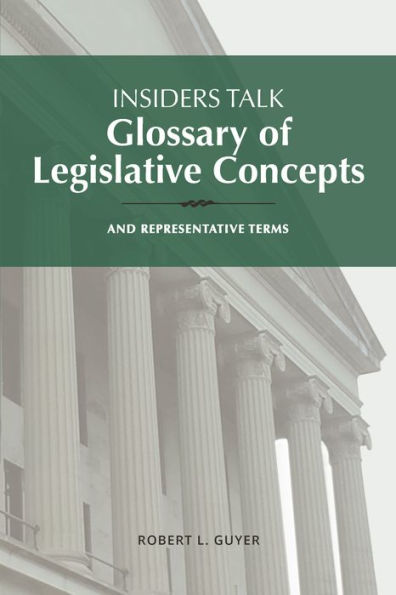 Insiders Talk: Glossary of Legislative Concepts and Representative Terms