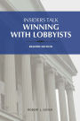 Insiders Talk: Winning with Lobbyists Readers edition