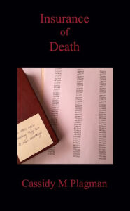 Title: Insuranace of Death, Author: Cassidy M Plagman