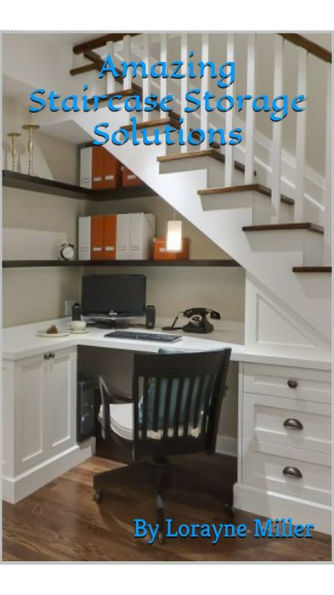 Amazing Staircase Storage Solutions