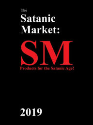 Title: The Satanic Market: 2019, Author: George A. Hart