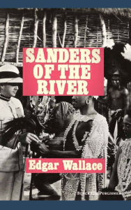 Title: Sanders of the River, Author: Edgar Wallace