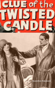 Title: The Clue of the Twisted Candle, Author: Edgar Wallace