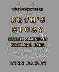 Title: Beth's Story - Summit Mountain National Park, Author: Lynn Dailey