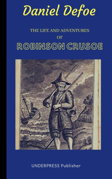 The Life and Adventures of Robinson Crusoe