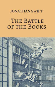 Title: The Battle of the Books and Other Short Pieces, Author: Jonathan Swift