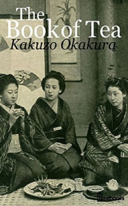 Title: The Book of Tea, Author: Kakuzo Okakura