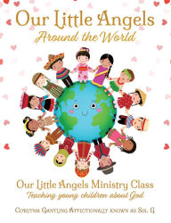 Title: OUR LITTLE ANGELS AROUND THE WORLD, Author: Coretha 