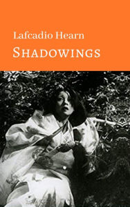 Title: Shadowings, Author: Lafcadio Hearn