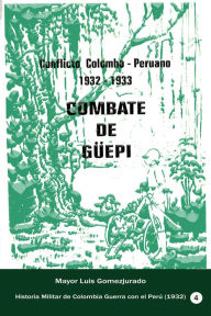 Title: Conflicto colombo-peruano 1932-1933, Author: Luis Gomezjurado