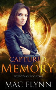 Title: Captured Memory (Fated Touch Book 2), Author: Mac Flynn