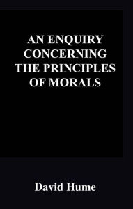 Title: An Enquiry Concerning The Principles of Morals, Author: David Hume