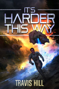 Title: It's Harder This Way, Author: Travis Hill