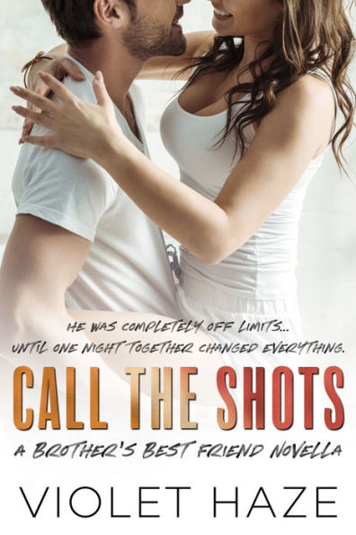 Call the Shots: A Brother's Best Friend Novella