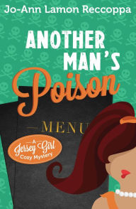 Title: Another Man's Poison, Author: Jo-ann Lamon Reccoppa