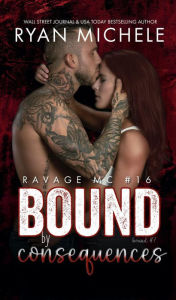 Bound by Consequences (Ravage MC #16): (Bound #7)