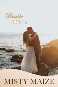 Title: Double I Do's, Author: Misty Maize