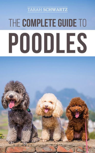 The Complete Guide to Poodles