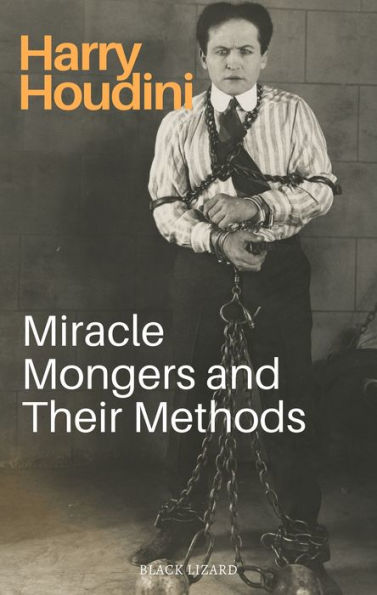 Miracle Mongers and Their Methods