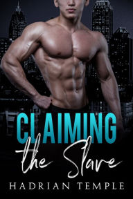 Title: Claiming the Slave, Author: Hadrian Temple