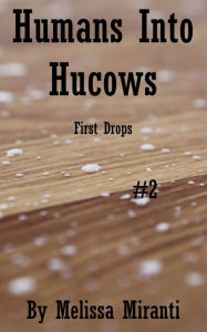 Title: Humans Into Hucows #2, Author: Melissa Miranti