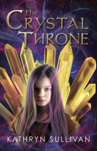Title: The Crystal Throne, Author: Kathryn Sullivan