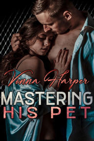 Title: Mastering His Pet, Author: Vonna Harper