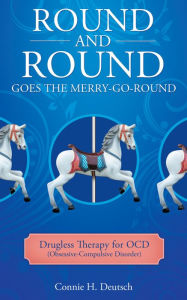 Title: Round and Round Goes the Merry-Go-Round, Author: Connie H. Deutsch