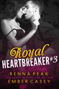 Title: Royal Heartbreaker #3, Author: Ember Casey